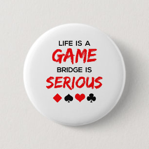 Macaron Rond 5 Cm Life is Game Bridge is Serious Card Game
