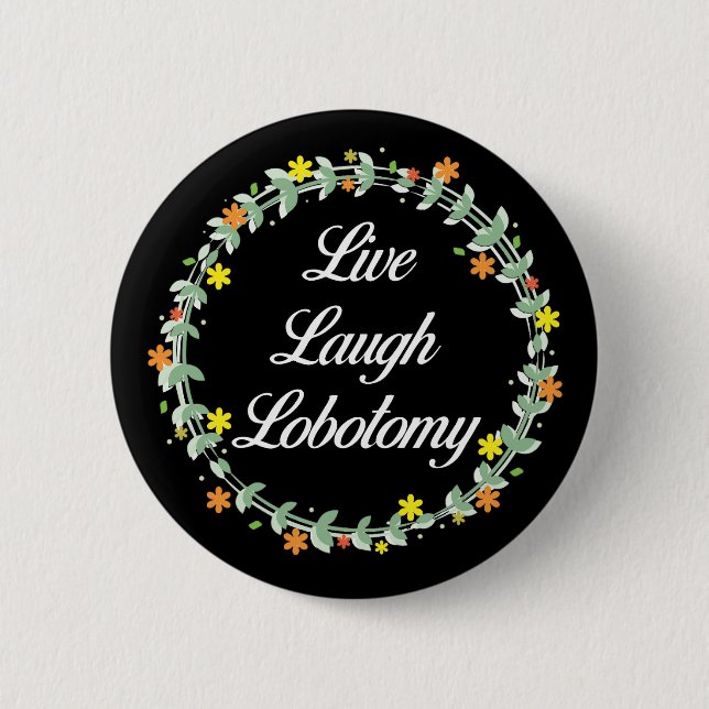 Macaron Rond 5 Cm Live Laugh Lobotomy (Devant)