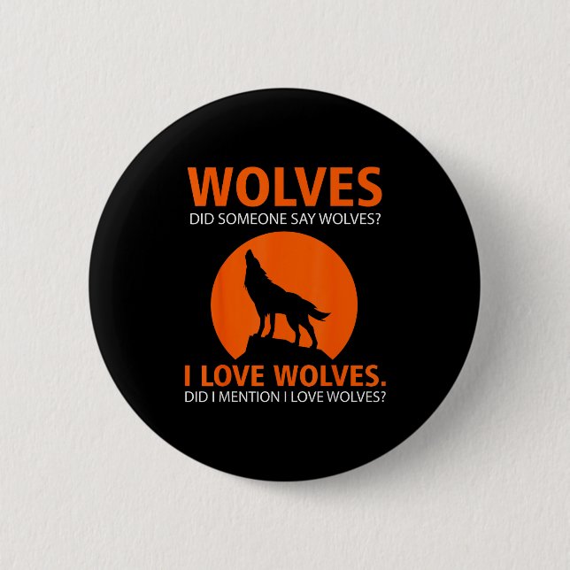 Macaron Rond 5 Cm Love Wolves Did I Mention I Love Wolves Funny  (Devant)