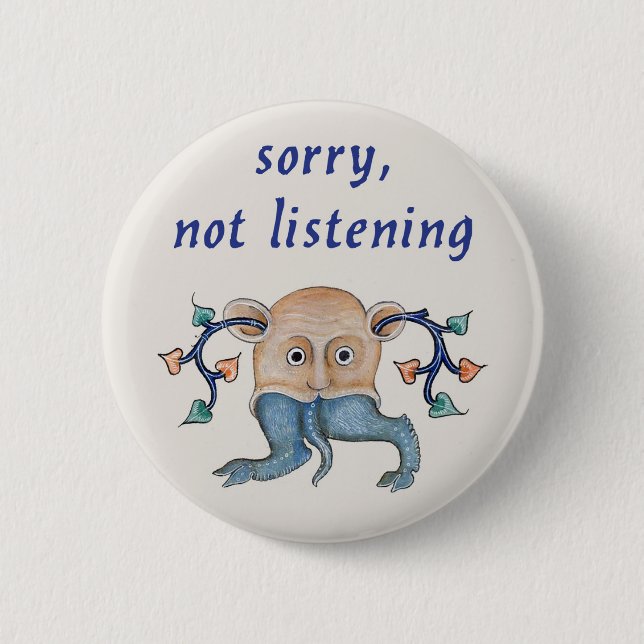 Macaron Rond 5 Cm Luttrell Psalter "Désolé, pas à écouter" (Devant)