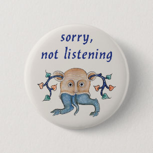 Macaron Rond 5 Cm Luttrell Psalter "Désolé, pas à écouter"