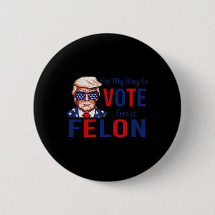 Macaron Rond 5 Cm Ma Façon De Voter Pour Une Citation Drôle De Felon