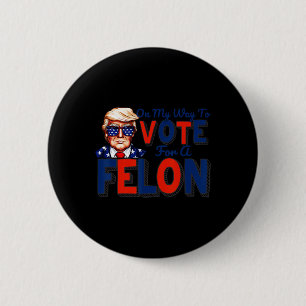 Macaron Rond 5 Cm Ma Façon De Voter Pour Une Citation Drôle De Felon