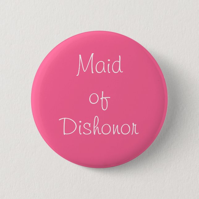 Macaron Rond 5 Cm "Maid of Dishonor" Pin (Devant)