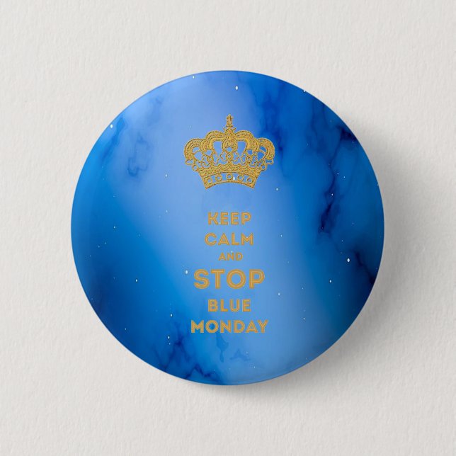 MACARON ROND 5 CM MAINTENEZ LE CALME ET ARRÊTEZ LE BOUTON BLEU LUNDI (Devant)