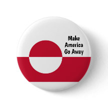 Make America Go Away - Greenland flag 