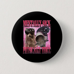 Macaron Rond 5 Cm Maladie Mentale Physiquement Thicc Funny Raccoon M