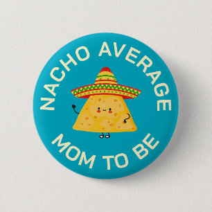 Macaron Rond 5 Cm Maman à Venir Drôle Nacho Blague Personnalisée Bab