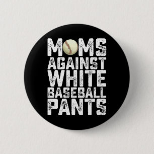 Macaron Rond 5 Cm Mamans contre les pantalons de baseball blancs pou