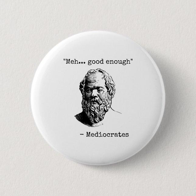 Macaron Rond 5 Cm Meh Good Enough Funny Mediocrates Sarcastic Greek  (Devant)