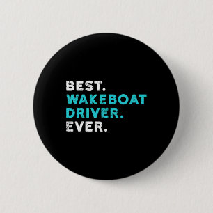 Macaron Rond 5 Cm Meilleur conducteur de wakeboat jamais T Shirt de
