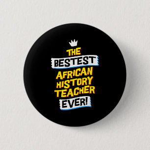 Macaron Rond 5 Cm Meilleur professeur d'histoire africaine, métier d