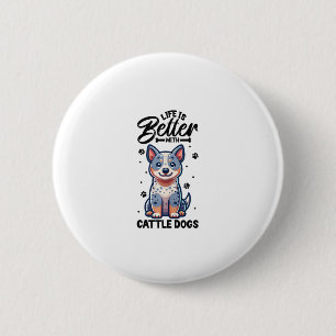 Macaron Rond 5 Cm Meilleure vie avec Australian Cattle Dog