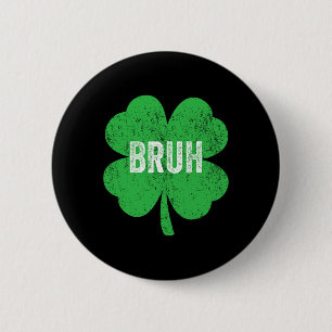 Macaron Rond 5 Cm Mème de trèfle Bruh drôle de la Saint-Patrick pour