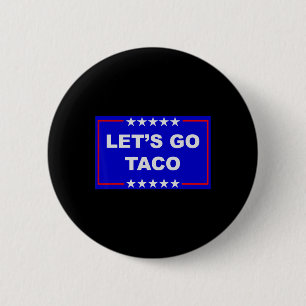 Macaron Rond 5 Cm Mème drôle tendance Allons-y Taco Trump toujours p