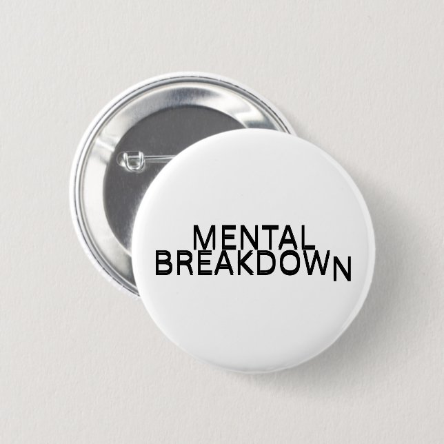 Macaron Rond 5 Cm Mental Breakdown Typography Lapel Pin  (Devant & derrière)