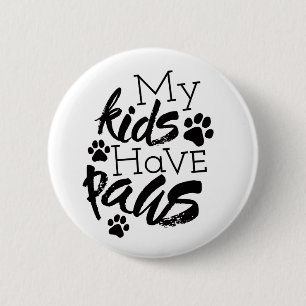 Macaron Rond 5 Cm Mes enfants ont des pattes Citations sur les chien