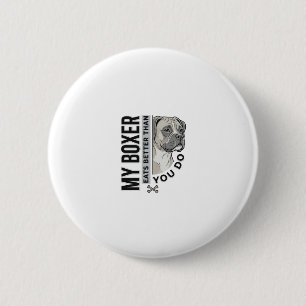 Macaron Rond 5 Cm Mon Boxer Mange Mieux Que Vous Ne Le Faites T-Shir