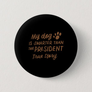 Macaron Rond 5 Cm Mon chien est plus intelligent que le président an