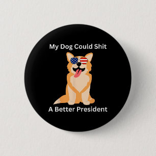Macaron Rond 5 Cm Mon Chien Pourrait Un Meilleur Président - Drôle A