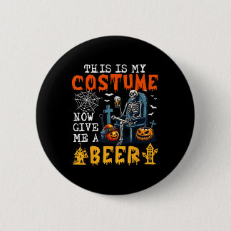 Macaron Rond 5 Cm Mon Costume Maintenant Donne-Moi Une Bière Hallowe