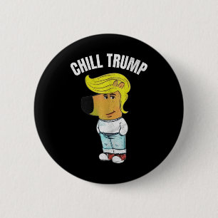 Macaron Rond 5 Cm Mon Nouveau Caractère Est Un Mème De Trump Chill D