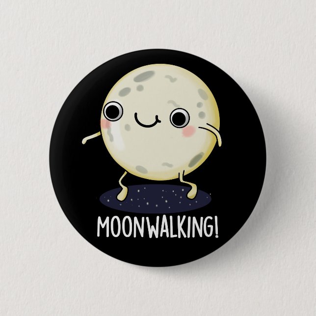 Macaron Rond 5 Cm Moon Walking Funny Dance Pun Dark BG (Devant)