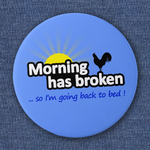 Macaron Rond 5 Cm Morning Has Broken - Alors je retourne au lit