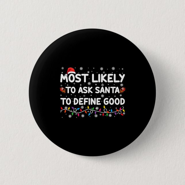 Macaron Rond 5 Cm Most Likely To Ask Santa To Define Good Christmas  (Devant)