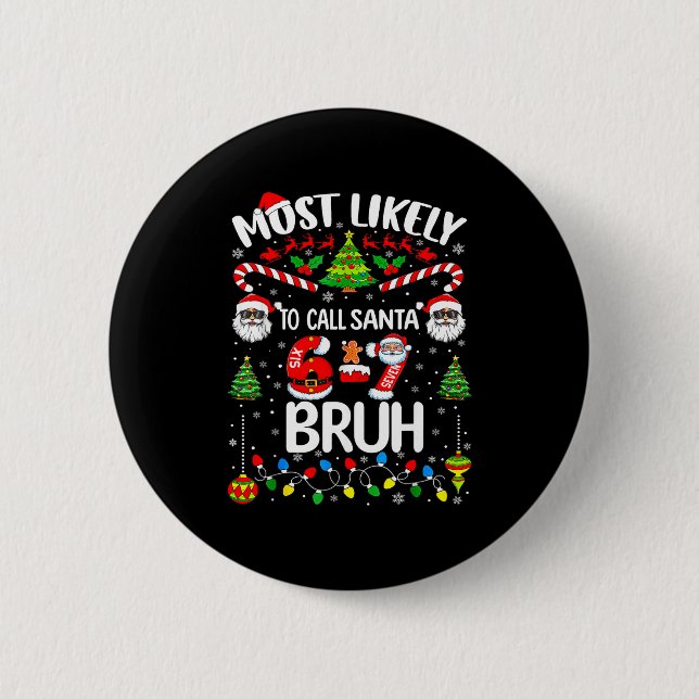 Macaron Rond 5 Cm Most Likely To Call Santa 67 Six Seven Bruh Christ (Devant)