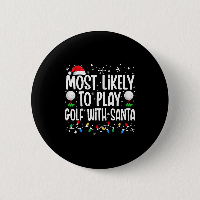 Macaron Rond 5 Cm Most Likely To Play Golf With Santa Funny Family C (Devant)