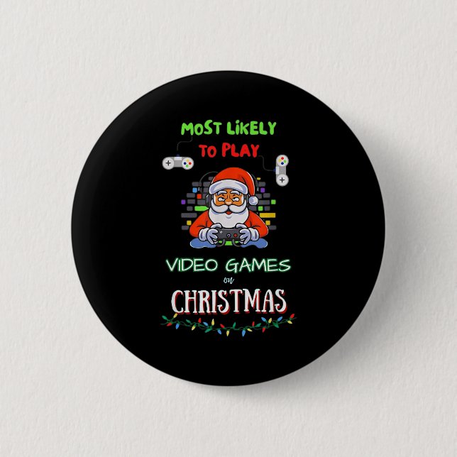Macaron Rond 5 Cm Most Likely To Play Video Games On Christmas  (Devant)