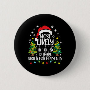 Macaron Rond 5 Cm Most Likely To Trade Sister For More Presents Chri