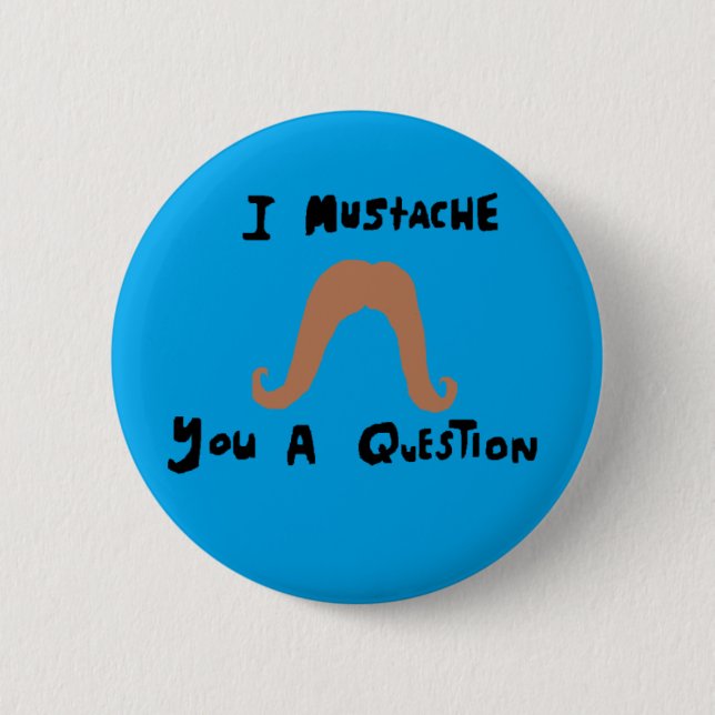 Macaron Rond 5 Cm moustache i vous une question (Devant)