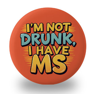 Macaron Rond 5 Cm MS Sclérose en plaques Je ne suis pas ivre signe