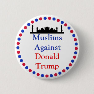 Macaron Rond 5 Cm Musulmans contre Donald Trump Button