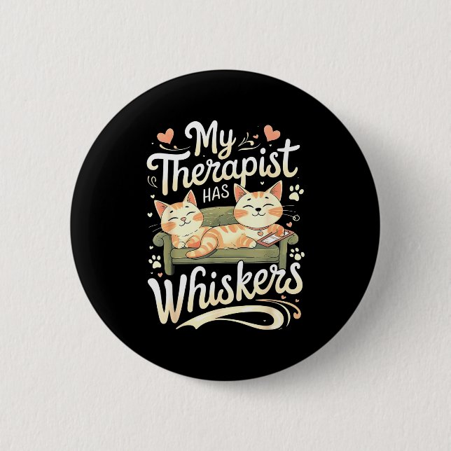 Macaron Rond 5 Cm My Therast Has Whiskers For Anxiety Funny Cat  (Devant)
