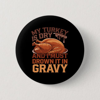 Macaron Rond 5 Cm My Turkey Is Dry And I Must Drown It In Gravy