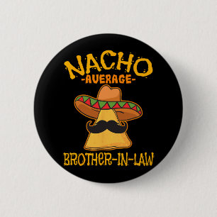 Macaron Rond 5 Cm Nacho Moyenne beau-frère dans la belle-famille mex