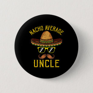 Macaron Rond 5 Cm Nacho Moyenne Oncle Funny Cinco De Mayo Mexo So