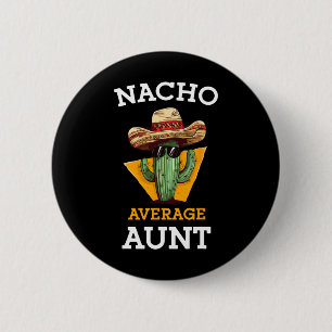 Macaron Rond 5 Cm Nacho Moyenne Tante Mexicaine Tante Funny Famille