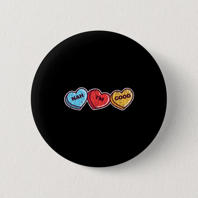 Macaron Rond 5 Cm Nah Im Good Sarcastic Anti Valentines Funny Gift  (Devant)