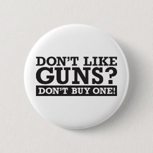 Macaron Rond 5 Cm N'aimez pas les armes à feu ? N'achetez pas un !