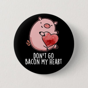 Macaron Rond 5 Cm N'allez pas Bacon Mon Coeur Drôle Pig Pun Dark BG