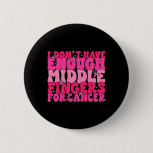Macaron Rond 5 Cm N'Avez Pas Assez De Doigts Moyens Pour Le Cancer D