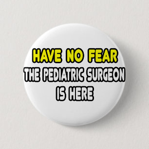 Macaron Rond 5 Cm N'Ayez Pas Peur, Le Chirurgien Pédiatrique Est Là