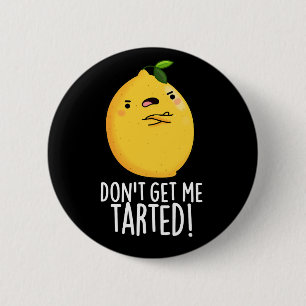 Macaron Rond 5 Cm Ne me fais pas tarter Funny Lemon Pun Dark BG