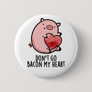 Macaron Rond 5 Cm Ne pars pas Bacon Mon Coeur Funny Pig Pun
