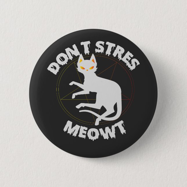 Macaron Rond 5 Cm Ne pas stress Meowt Funny Éffrayant Halloween cade (Devant)