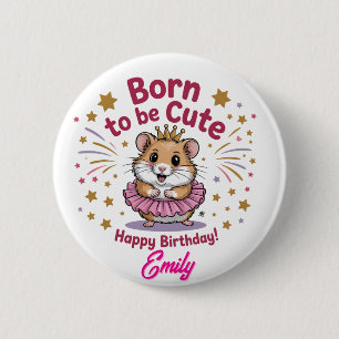 Macaron Rond 5 Cm Né pour être mignon Hamster Anniversaire fille